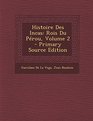 Histoire Des Incas Rois Du Perou Volume 2  Primary Source Edition