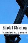 Blinded Blessings