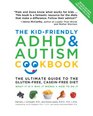 The KidFriendly ADHD  Autism Cookbook Updated and Revised The Ultimate Guide to the GlutenFree CaseinFree Diet