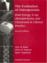 The Evaluation of Osteoporosis Dual Energy Xray Absorptiometry and Ultrasound in Clinical Practice
