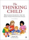 Thinking Child Brainbased learning for the early years foundation stage
