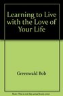 Learning to live with the love of your life