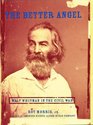 The Better Angel Walt Whitman in the Civil War