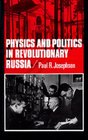 Physics and Politics in Revolutionary Russia