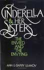 Cinderella and Her Sisters The Envied and the Envying
