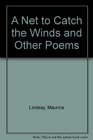 A Net to Catch the Winds and Other Poems