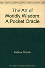 The Art of Worldly Wisdom A Pocket Oracle