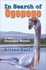 In Search of Ogopogo Sacred Creature of the Okanagan Waters