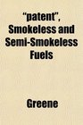patent Smokeless and SemiSmokeless Fuels