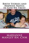 Birth Stories and Midwife Notes In God We Trust