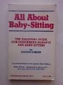 All About BabySitting The Essential Guide for Concerned Parents and BabySitters