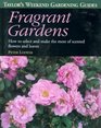 Taylor's Weekend Gardening Guide to Fragrant Gardens  How to Select and Make the Most of Scented Flowers and Leaves