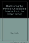 Discovering the Movies An Illustrated Introduction to the Motion Picture