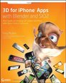 3D for iPhone Apps with Blender and SIO2 Your Guide to Creating 3D Games and More with OpenSource Software