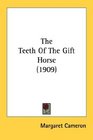 The Teeth Of The Gift Horse