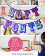 Soft Fonts 20 Sewing Projects with Words  Letters