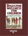Digestive Wellness for Children   How to Strengthen the Immune System  Prevent Disease Through Healthy Digestion