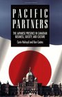 Pacific Partners The Japanese Presence in Canadian Business Society and Culture