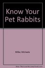 Know Your Pet Rabbits