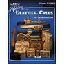 The Art of Making Leather Cases Vol 3