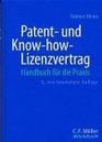 Patent und KnowhowLizenzvertrag Ein Handbuch