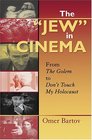 The Jew In Cinema From The Golem To Don't Touch My Holocaust