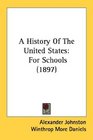 A History Of The United States For Schools