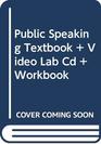 Public Speaking Textbook  Video Lab Cd  Workbook