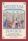 Medieval Justice Cases and Laws in France England and Germany 5001500