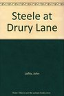Steele at Drury Lane