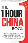 The One Hour China Book Two Peking University Professors Explain All of China Business in Six Short Stories