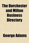 The Dorchester and Milton Business Directory