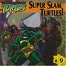 Super Slam Turtles! (Teenage Mutant Ninja Turtles (8x8))