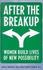 After the Breakup Women Sort Through the Rubble and Rebuild Lives of New Possibilities