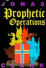 Prophetic Operations Walking Through Prophetic Ministry