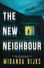 The New Neighbour A gripping psychological thriller with a shocking twist