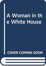 A Woman in the White House