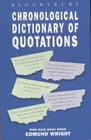 Bloomsbury Chronological Dictionary of Quotations Who Said What When