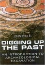 Digging Up the Past An Introduction to Archaeological Excavation