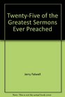 TwentyFive of the Greatest Sermons Ever Preached