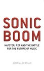 Sonic Boom Inside the Battle for the Soul of Music