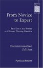 From Novice to Expert Excellence and Power in Clinical Nursing Practice Commemorative Edition