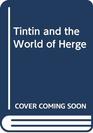 Tintin and the World of Herge