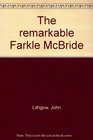 The remarkable Farkle McBride
