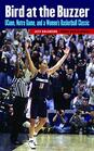 Bird at the Buzzer UConn Notre Dame and a Women's Basketball Classic