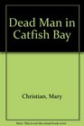 Dead Man in Catfish Bay