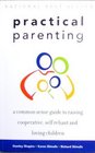 Practical Parenting A Common Sense Guide To Raising Cooperative Self Reliant and Loving children
