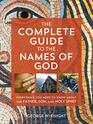 The Complete Guide to the Names of God Everything You Need to Know about the Father Son and Holy Spirit