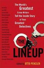 Lineup The World's Greatest Crime Writers Tell the Inside Story of Their Greatest Detectives