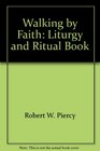 Walking by Faith Liturgy and Ritual Book
